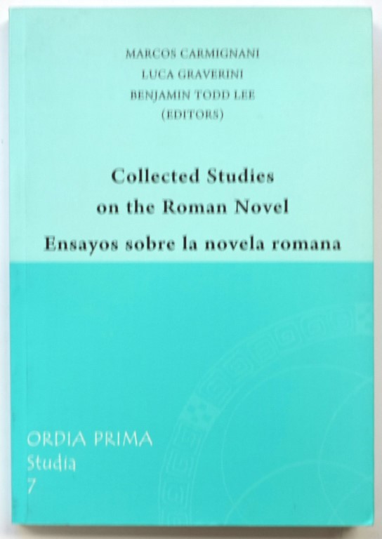 Collected Studies of the Roman Novel: Ensayos Sobre La Novela Romana