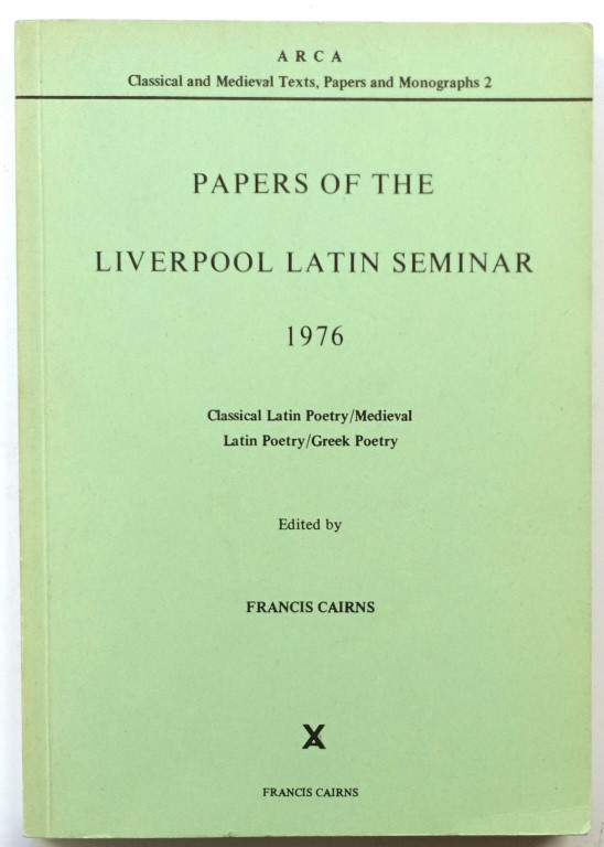 Papers of the Liverpool Latin Seminar 1976: Classical Latin Poetry, Medieval Latin Poetry, Greek Poetry