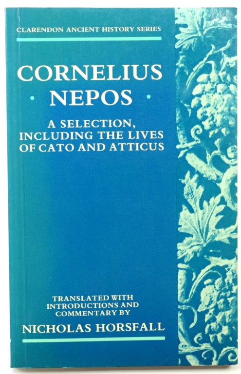 Cornelius Nepos: A Selection, Including the Lives of Cato and Atticus