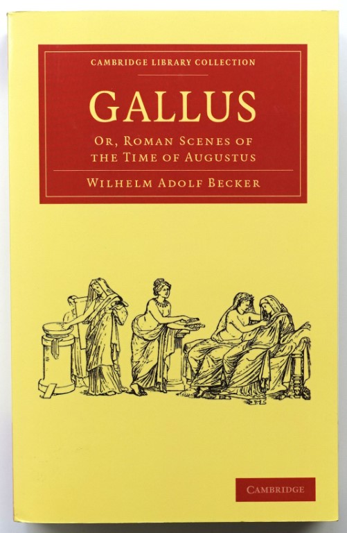 Gallus: Or, Roman Scenes of the Time of Augustus