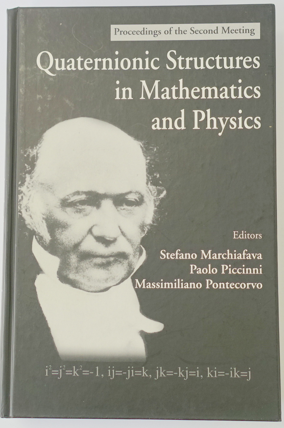 Quaternionic Structures in Mathematics and Physics: Proceedings of the Second Meeting: Rome, 6-10 September 1999