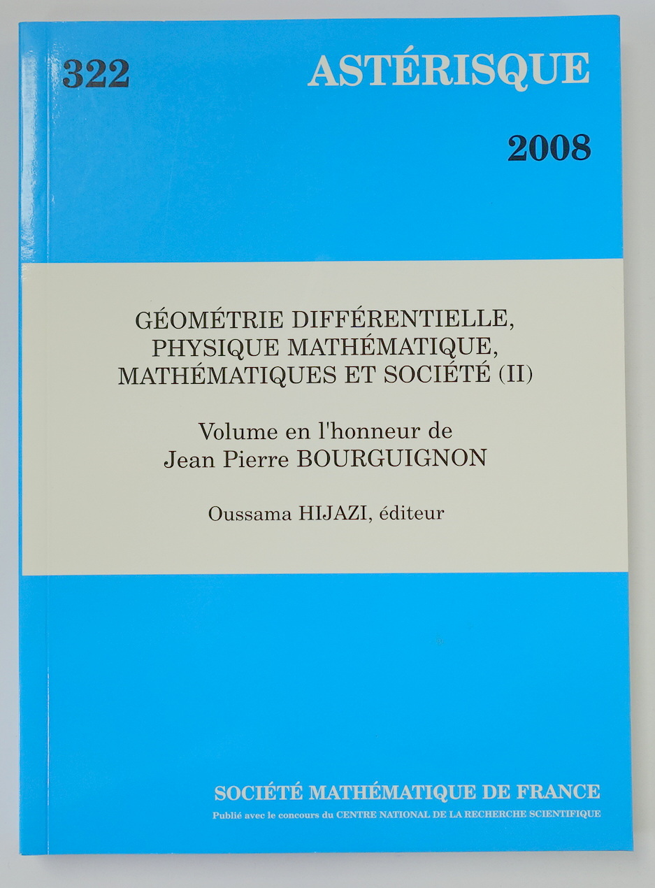 GEOMETRIE DIFFERENTIELLE, PHYSIQUE MATHEMATIQUE, MATHEMATIQUES ET SOCIETE (II): Volume En L'Honneur De Jean Pierre Bourguignon