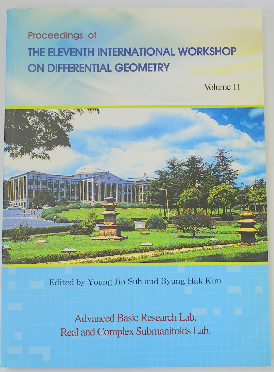 Proceedings of the Eleventh International Workshop on Differential Geometry: Volume 11