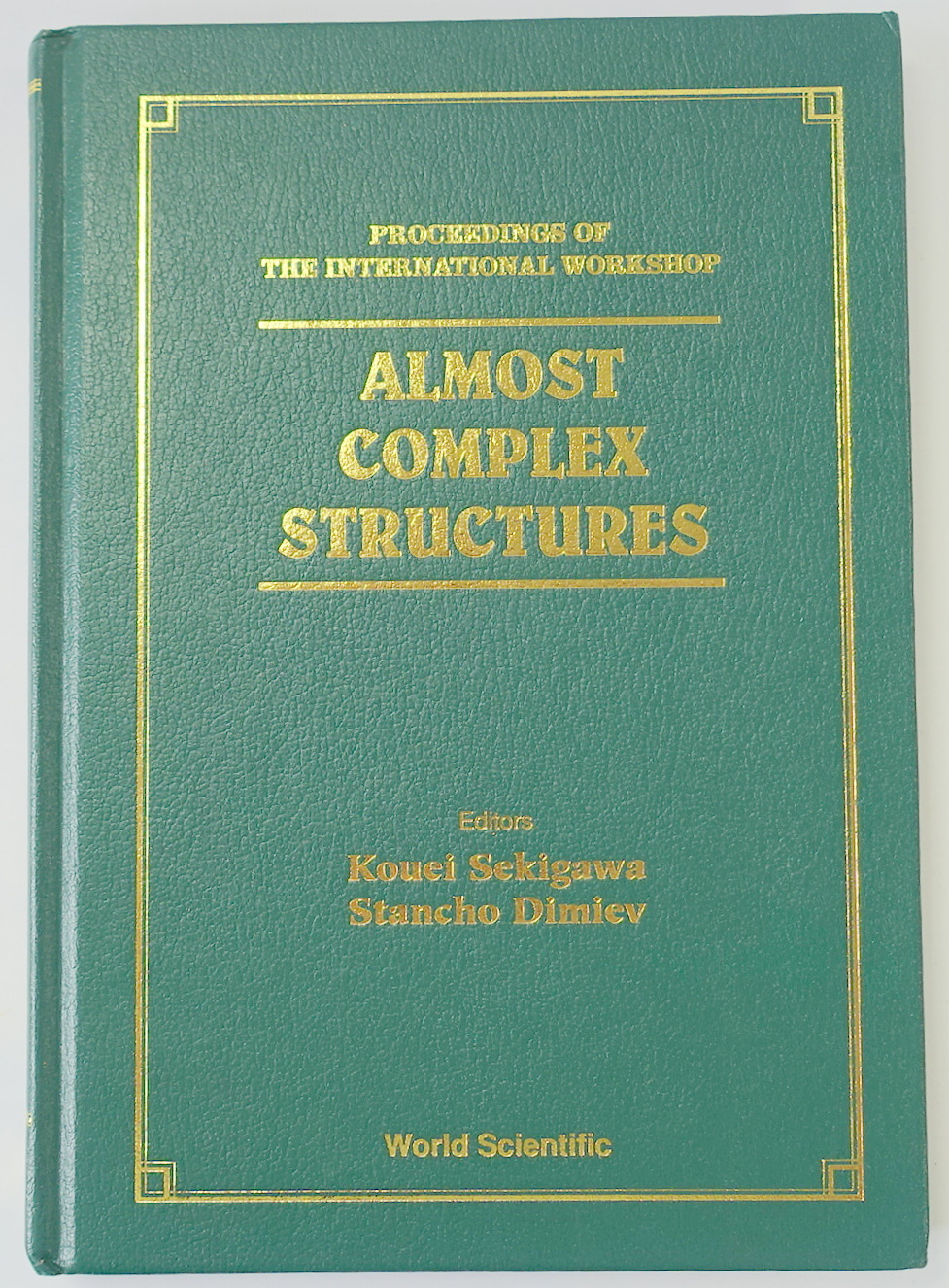 Almost Complex Structures: Proceedings of the International Workshop, Sofia, August 20-25, 1992