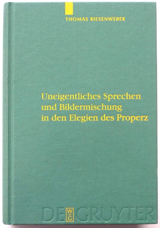 Uneigentliches Sprechen Und Bildermischung in Den Elegien Des Properz