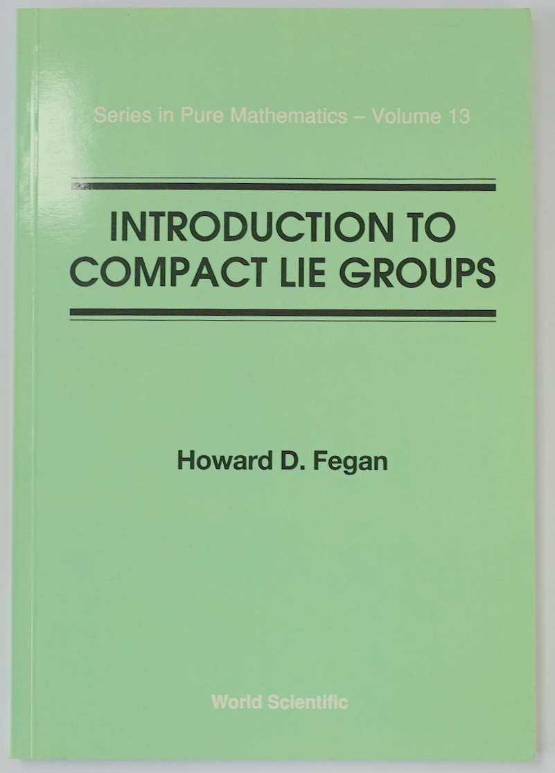 Introduction to Compact Lie Groups (Series in Pure Mathematics - Volume 13)