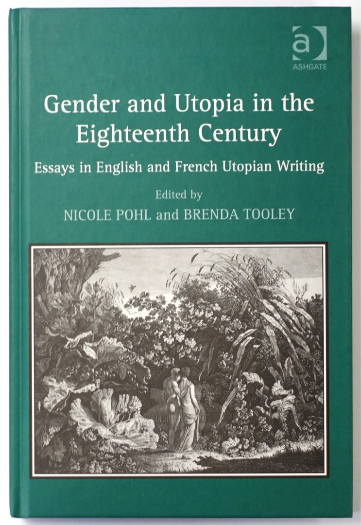 Gender and Utopia in the Eighteenth Century: Essays in English and French Utopian Writing