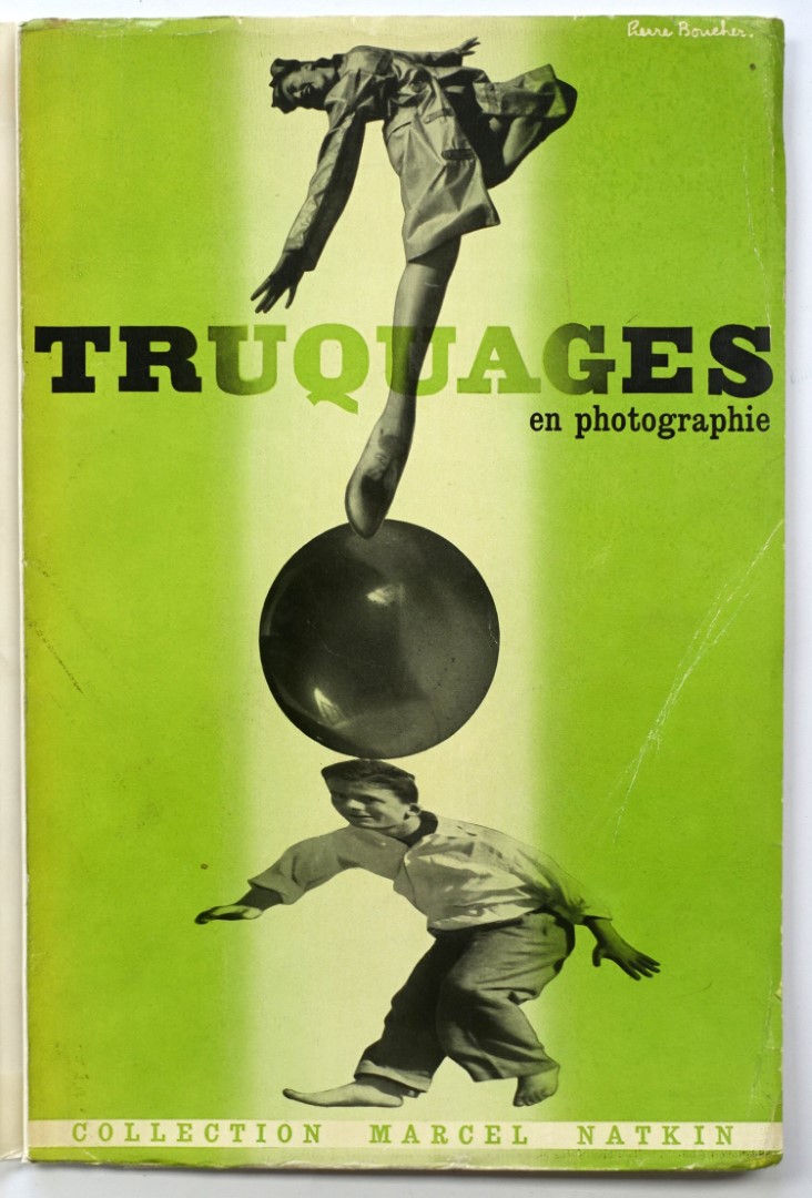 Truquages En Photographie: Collection Marcel Natkin