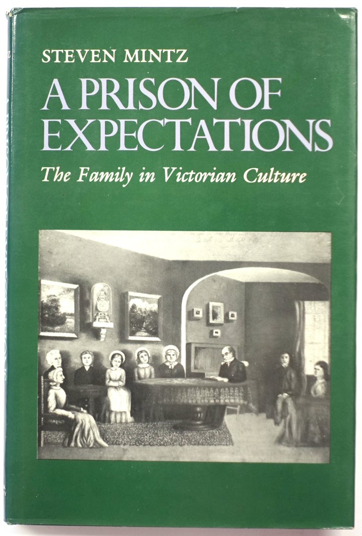 A Prison of Expectations: The Family in Victorian Culture
