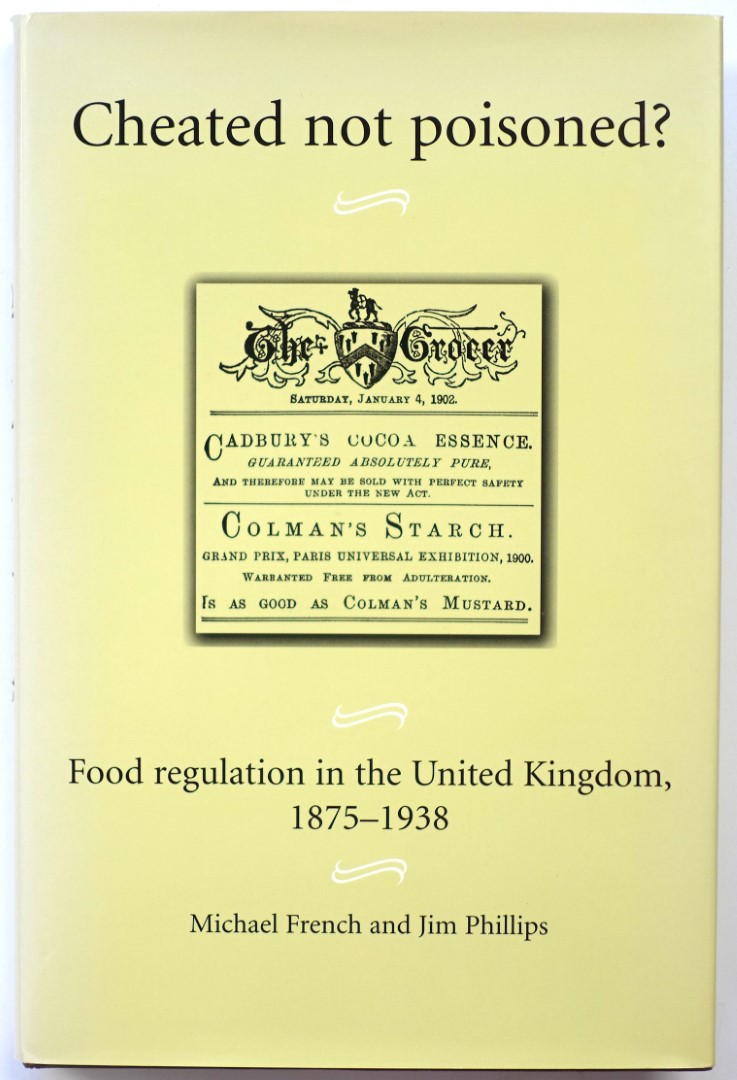 Cheated not Poisoned: Food Regulation in the United Kingdom 1875-1938