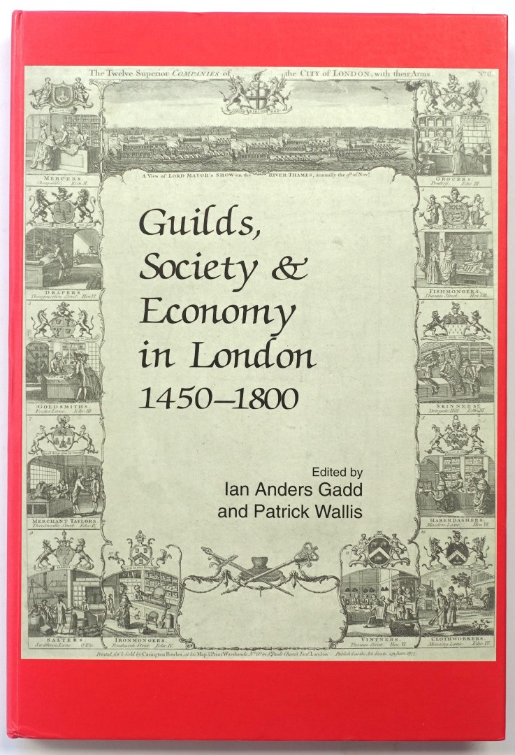 Guilds, Society and Economy in London 1450-1800