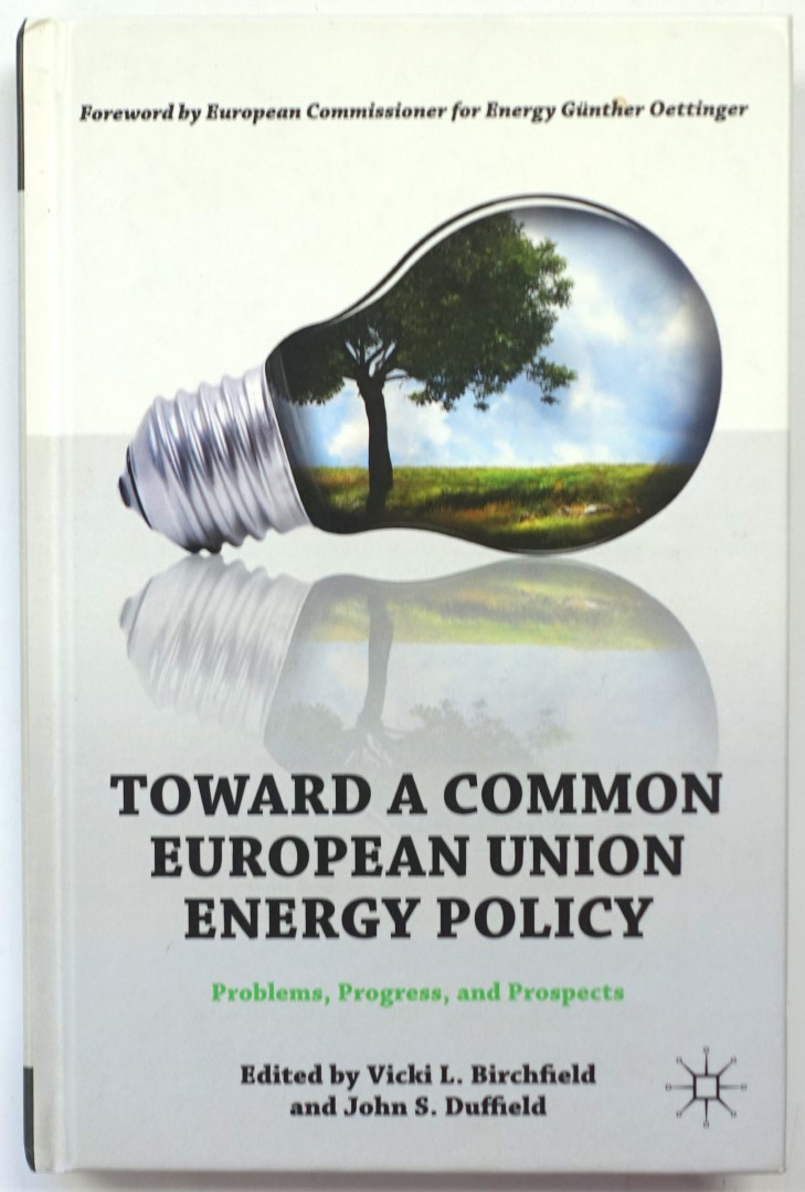 Toward a Common European Union Energy Policy: Problems, Progress, and Prospects