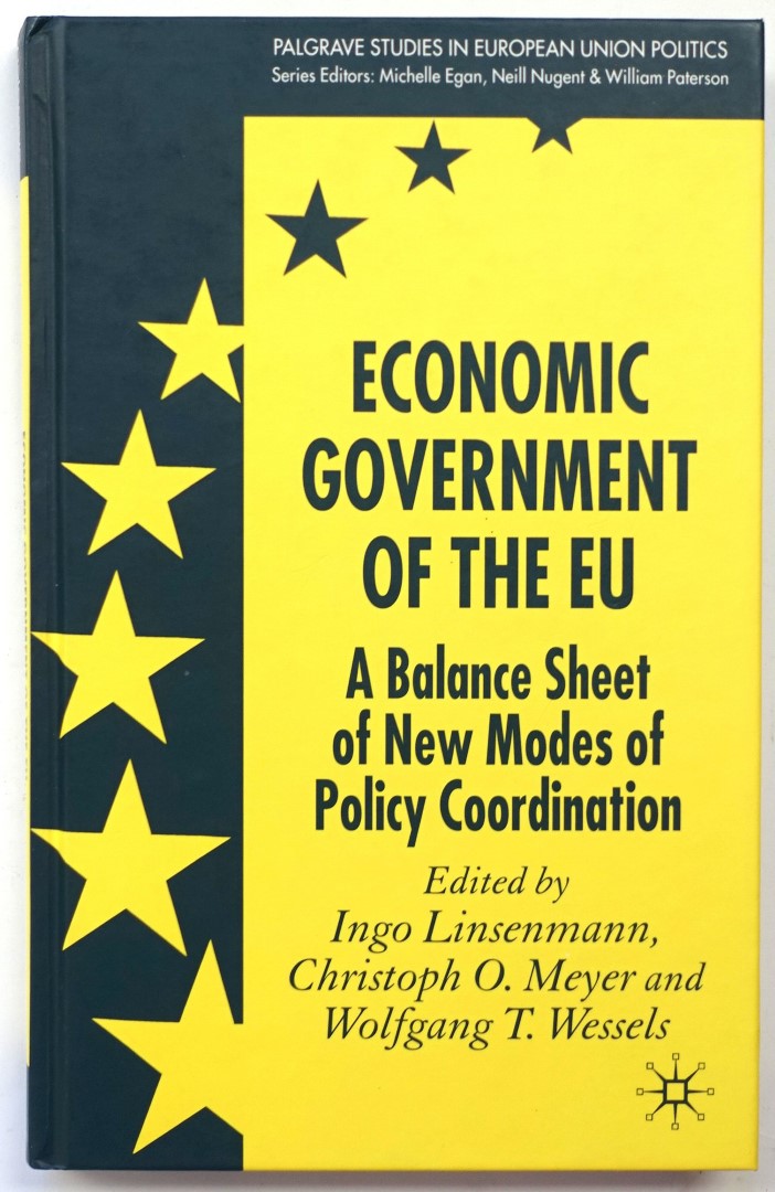 Economic Government of the EU: A Balance Sheet of New Modesof Policy Coordination