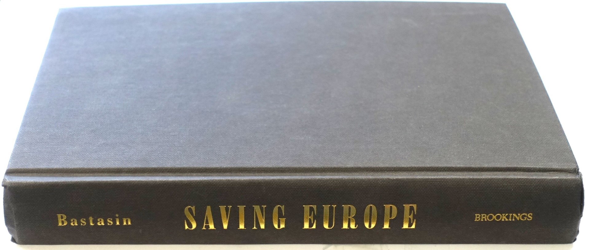 Saving Europe: How National Politics Nearly Destroyed the Euro