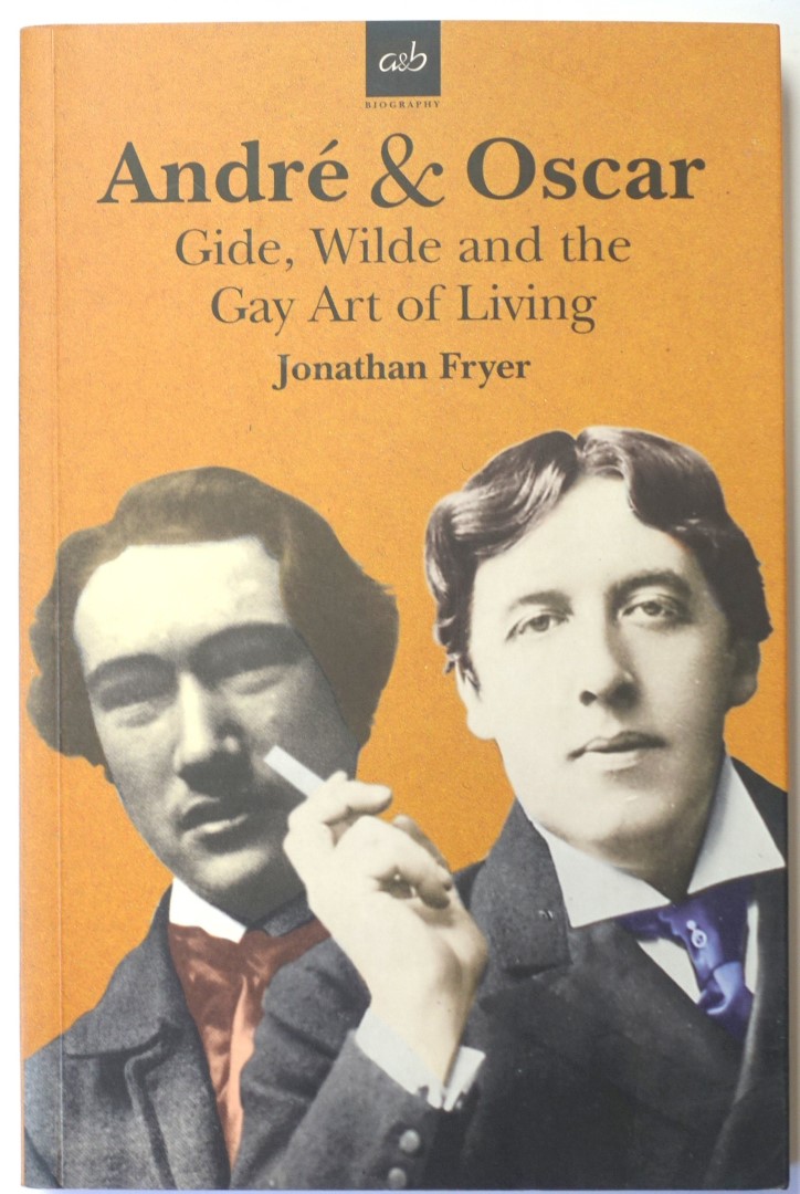 ANDRE & Oscar: Gide, Wilde and the Gay Art of Living