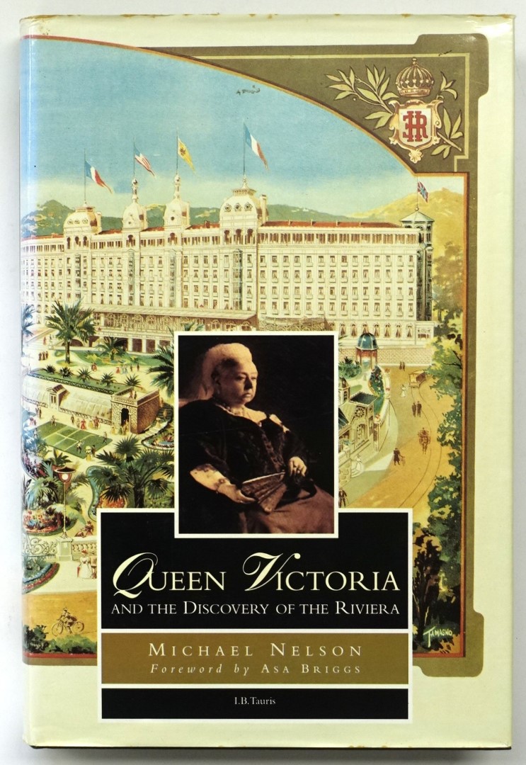 Queen Victoria and the Discovery of the Riviera
