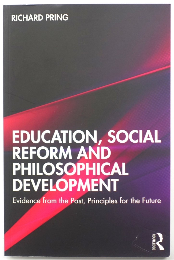 Education, Social Reform and Philosophical Development: Evidence from the Past, Principles for the Future