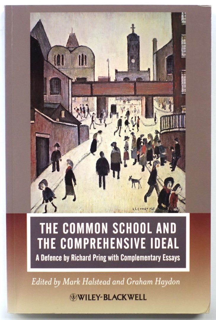 The Common School and the Comprehensive Ideal: A Defence by Richard Pring with Complementary Essays