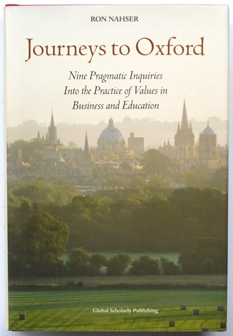 Journeys to Oxford: Nine Pragmatic Inquiries into the Practice of Values in Business and Education