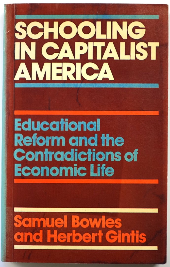 Schooling in Capitalist America: Educational Reform and the Contradictions of Economic Life