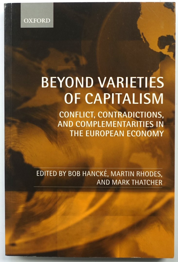 Beyond Varieties of Capitalism: Conflict, Contradictions, and Complementarities in The European Economy