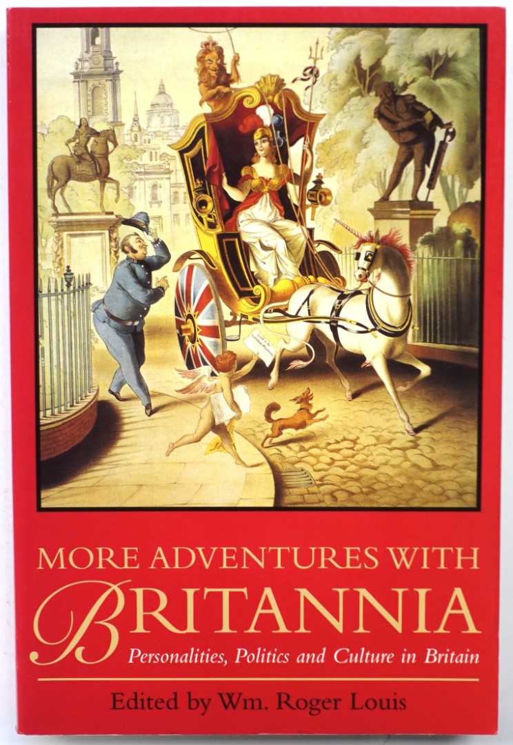 More Adventures with Britannia: Personalities, Politics and Culture In Britain