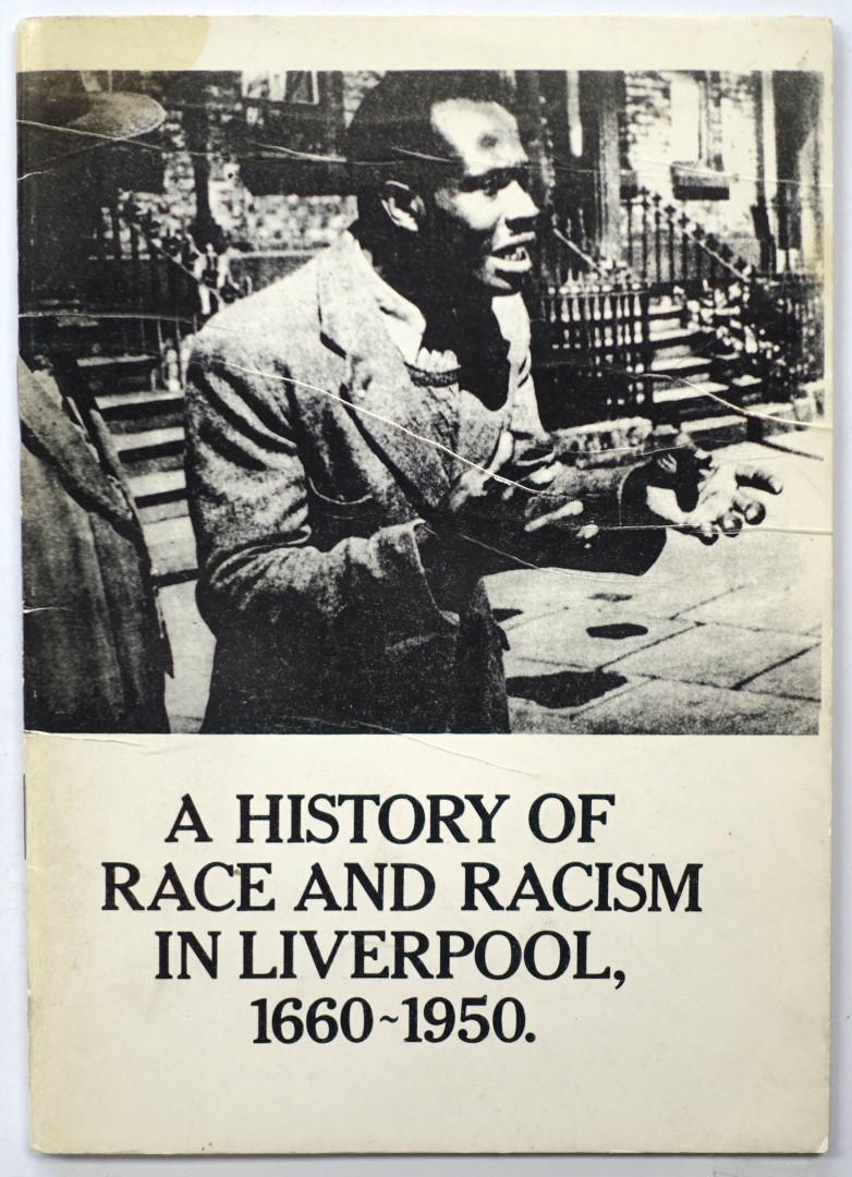 A History of Race and Racism in Liverpool: 1660-1950