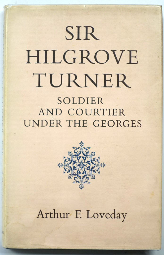 Sir Hilgrove Turner: Soldier and Courtier Under the Georges