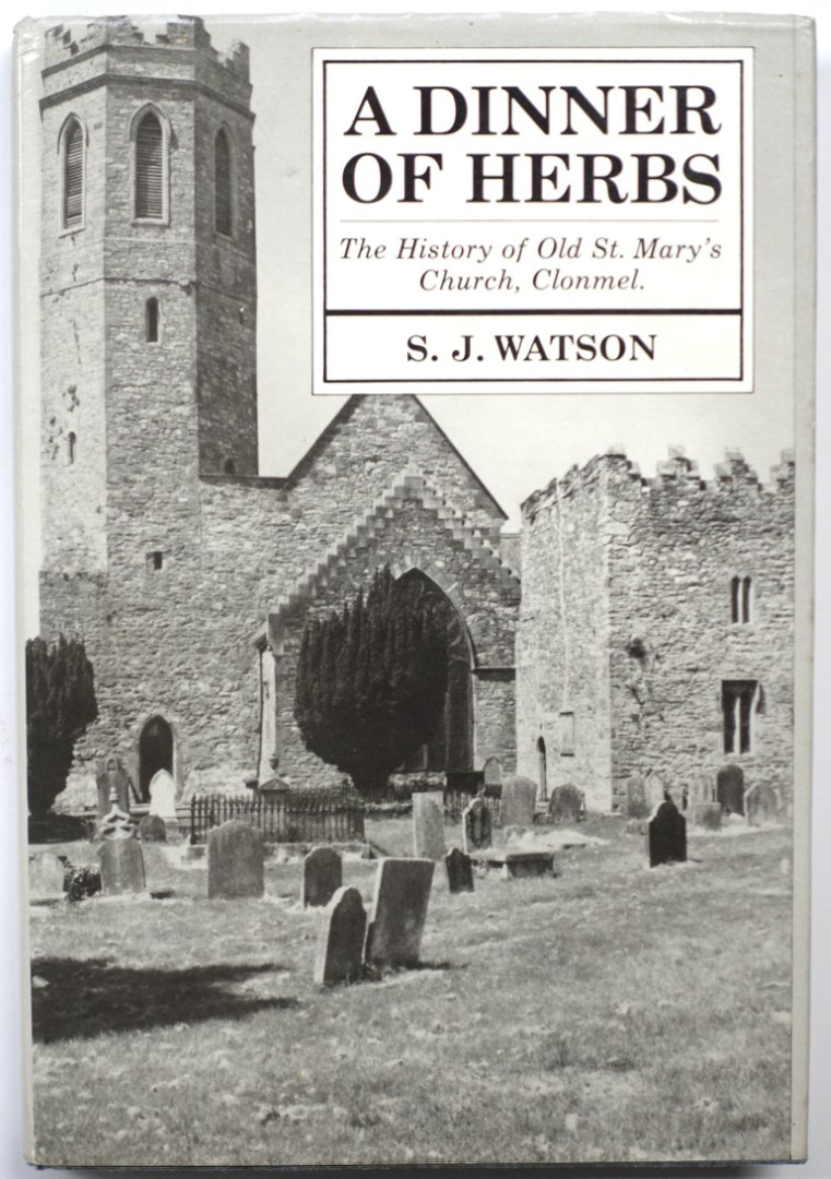 A Dinner of Herbs: The History of Old St. Mary's Church, Clonmel
