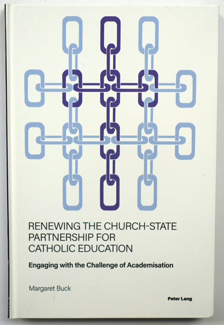 Renewing the Church-State Partnership For Catholic Education: Engaging with the Challenge of Academisation