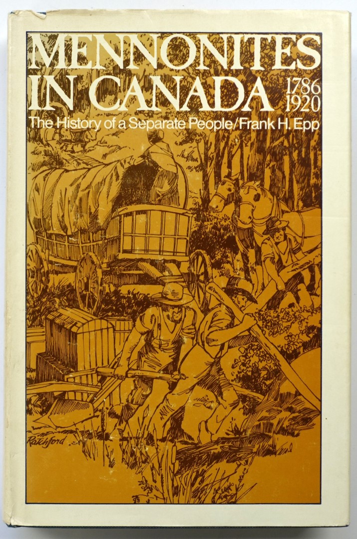 Mennonites in Canada, 1786-1920: The History of a Separate People