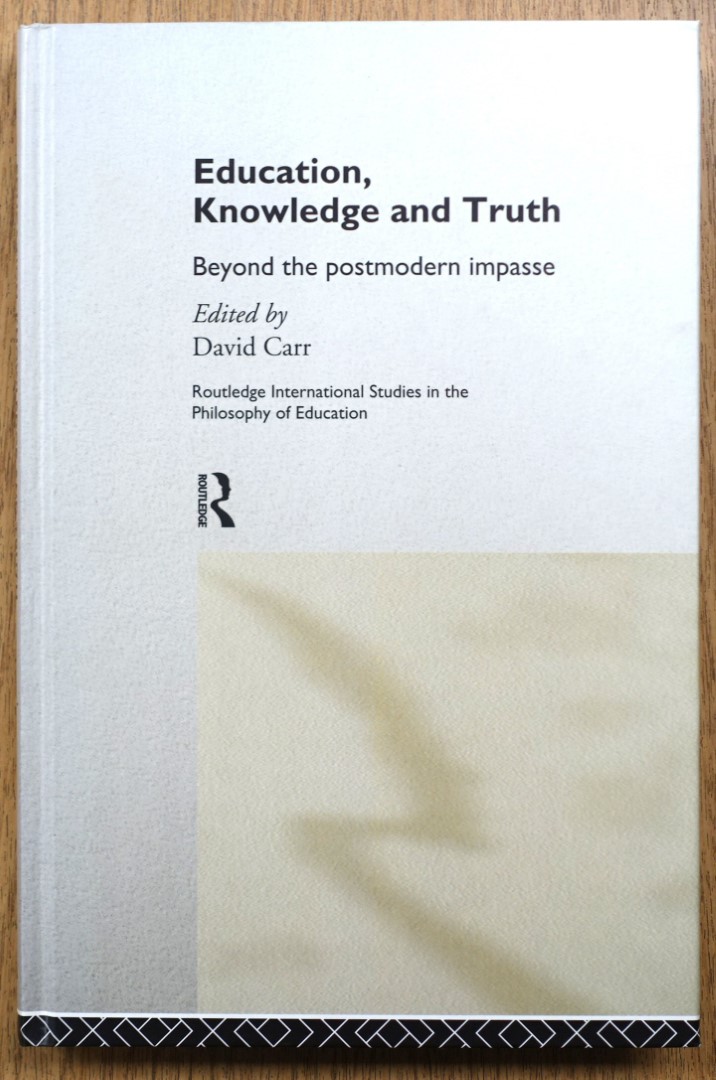 Education, Knowledge and Truth: Beyond the Postmodern Impasse