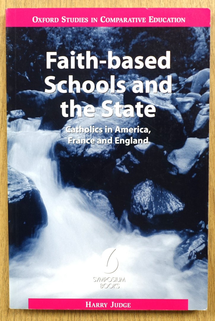 Faith-Based Schools and the State: Catholics in America, France and England