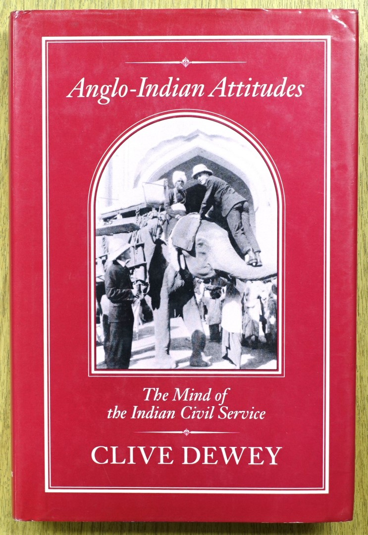 Anglo-Indian Attitudes: The Mind of the Indian Civil Service