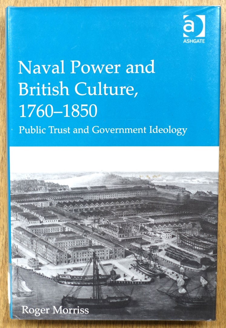Naval Power and British Culture, 1760-1850: Public Trust and Government Ideology