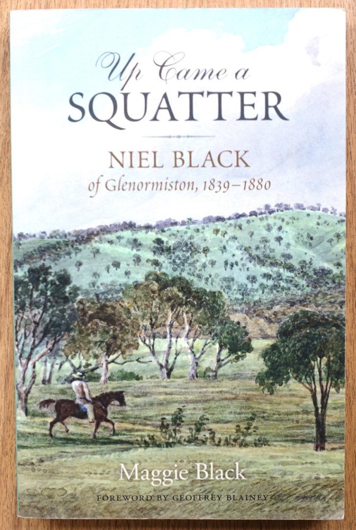 Up Came a Squatter: Niel Black of Glenormiston, 1839-1880