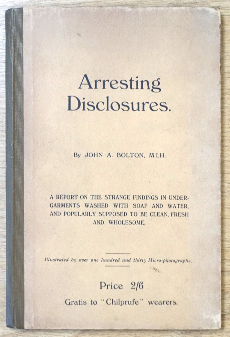 Arresting Disclosures: A Report on the Strange Findings in Undergarments Washed with Soap and Water, and Popularly Supposed to Be Clean, Fresh and Wholesome