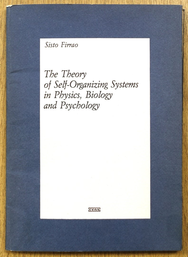 The Theory of Self-Organizing Systems in Physics, Biology and Psychology