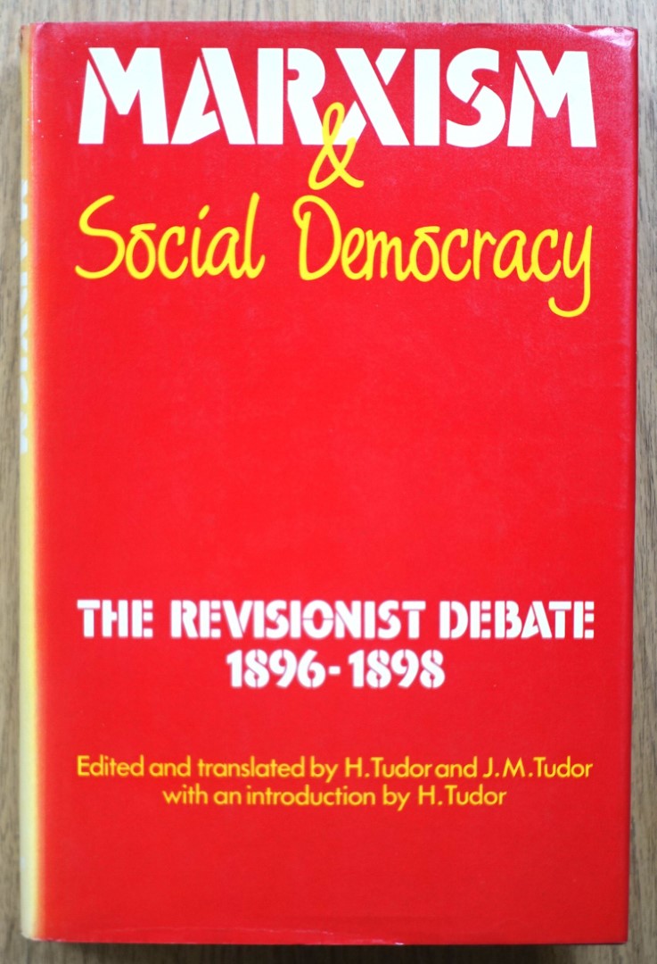 Marxism and Social Democracy: The Revisionist Debate, 1896-1898