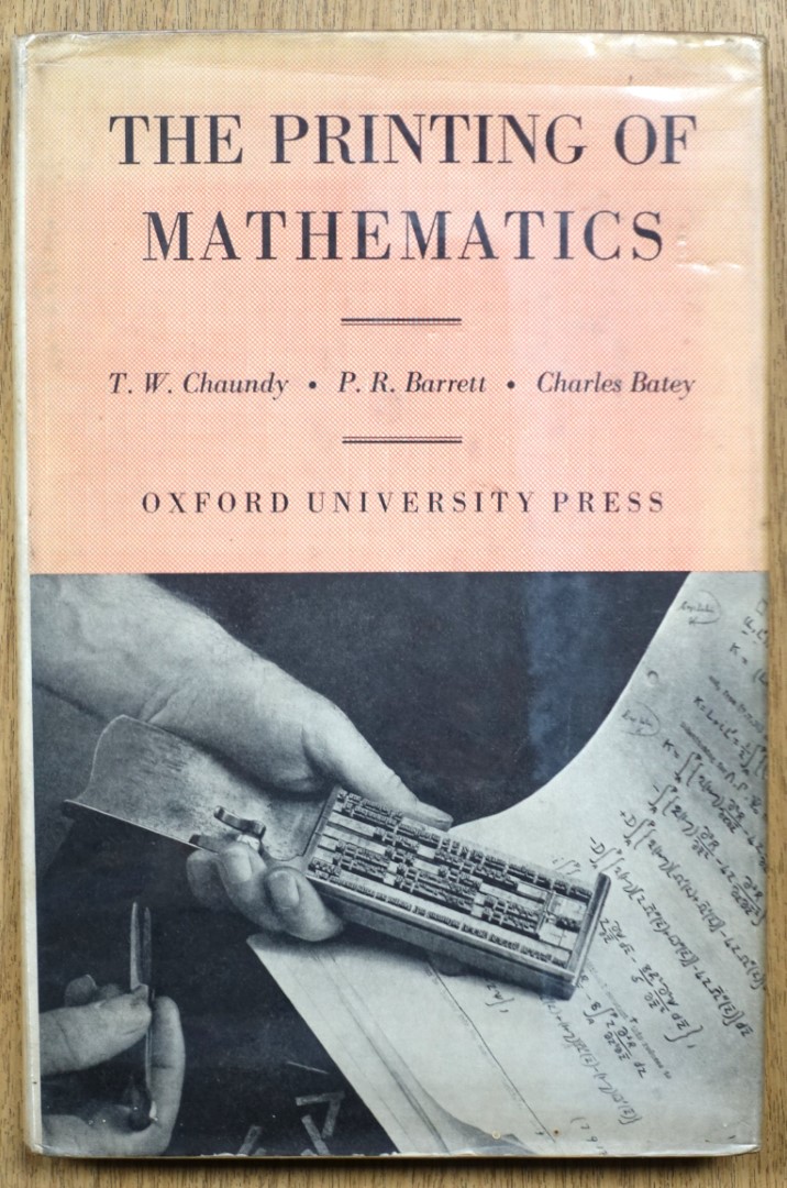 The Printing of Mathematics: Aids for Authors and Editors and Rules for Compositors and Readers at the University Press, Oxford