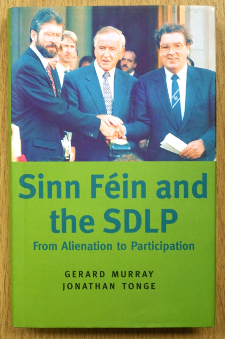 Sinn Fein and the SDLP: From Alienation to Participation