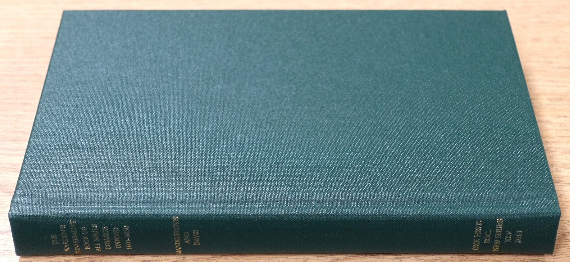 The Warden's Punishment Book of All Souls College, Oxford: 1601-1850: Oxford Historical Society: New Series: Vol. XLV