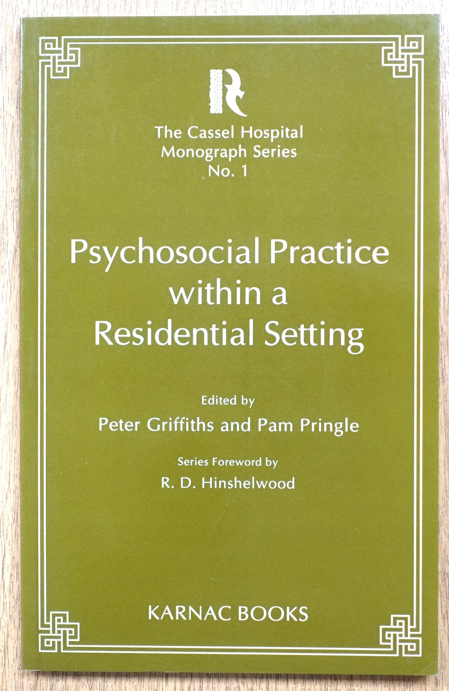 Psychosocial Practice Within a Residential Setting (The Cassel Hospital Monograph Series, No. 1)