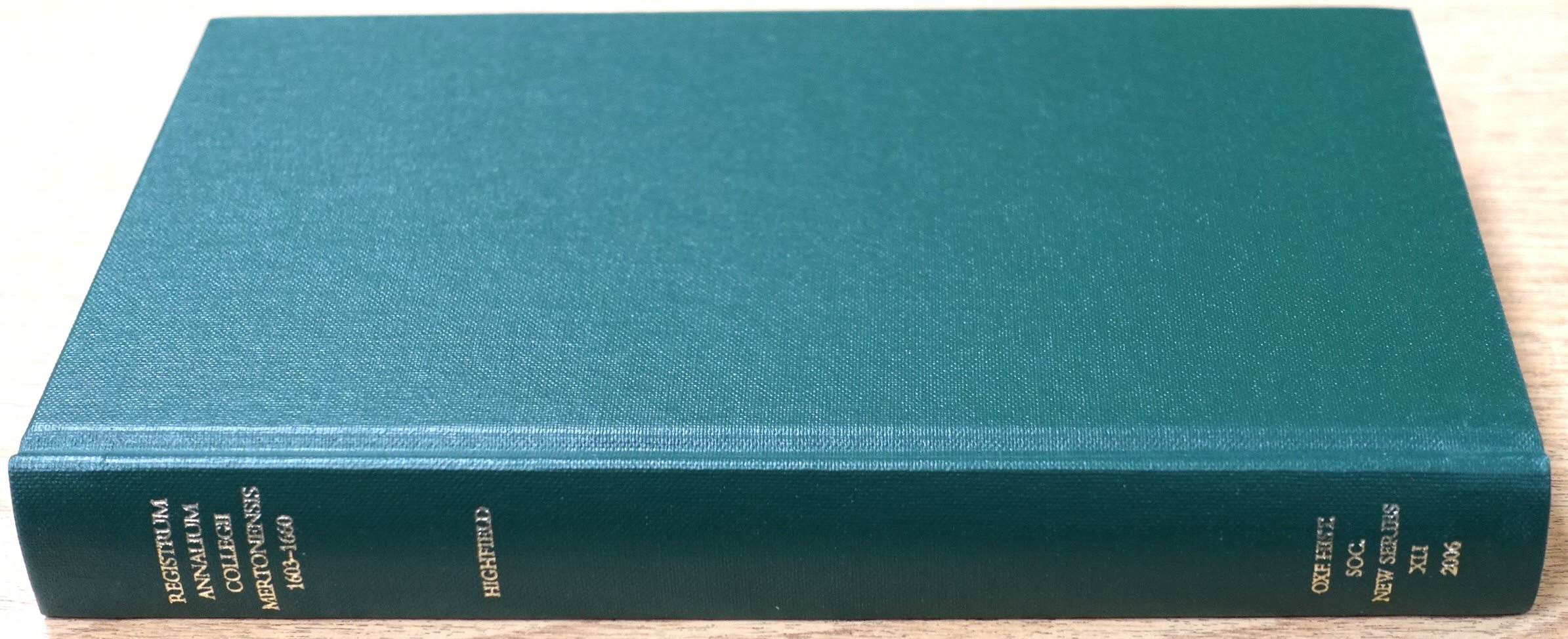 Registrum Annalium Collegii Mertonenis: 1603-1660: Historical Society: New Series: Vol. XLI