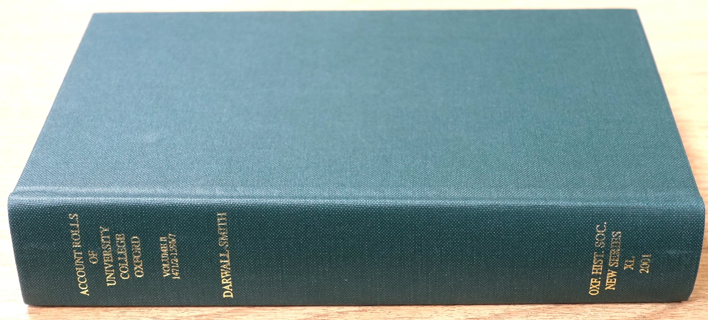 Account Rolls of University College, Oxford: Vol. II: 1471/2-1596/7: Oxford Historical Society: New Series: Vol. XL
