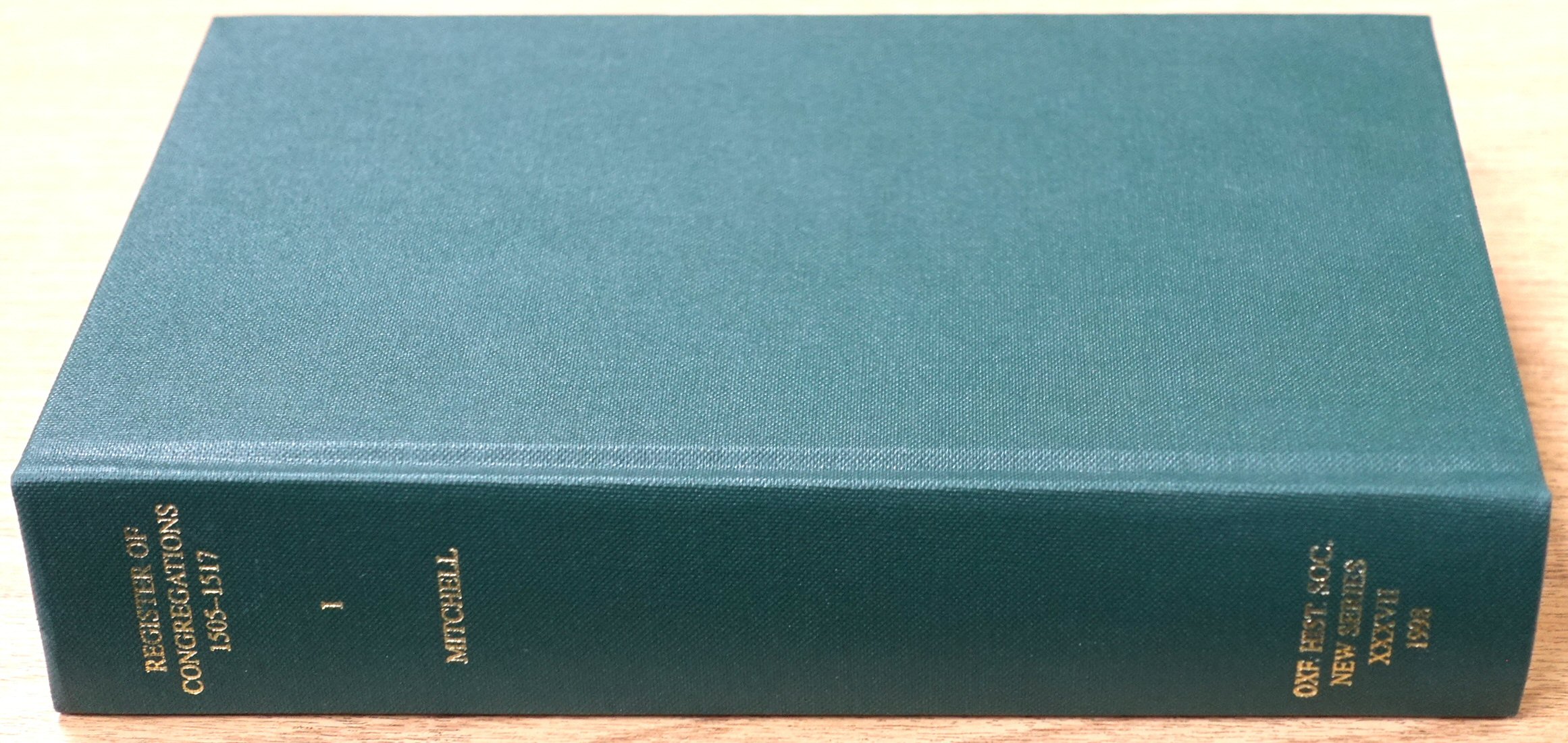 Register of Congregations:1505-1517: Vol.I: Oxford Historical Society: New Series: Vol. XL