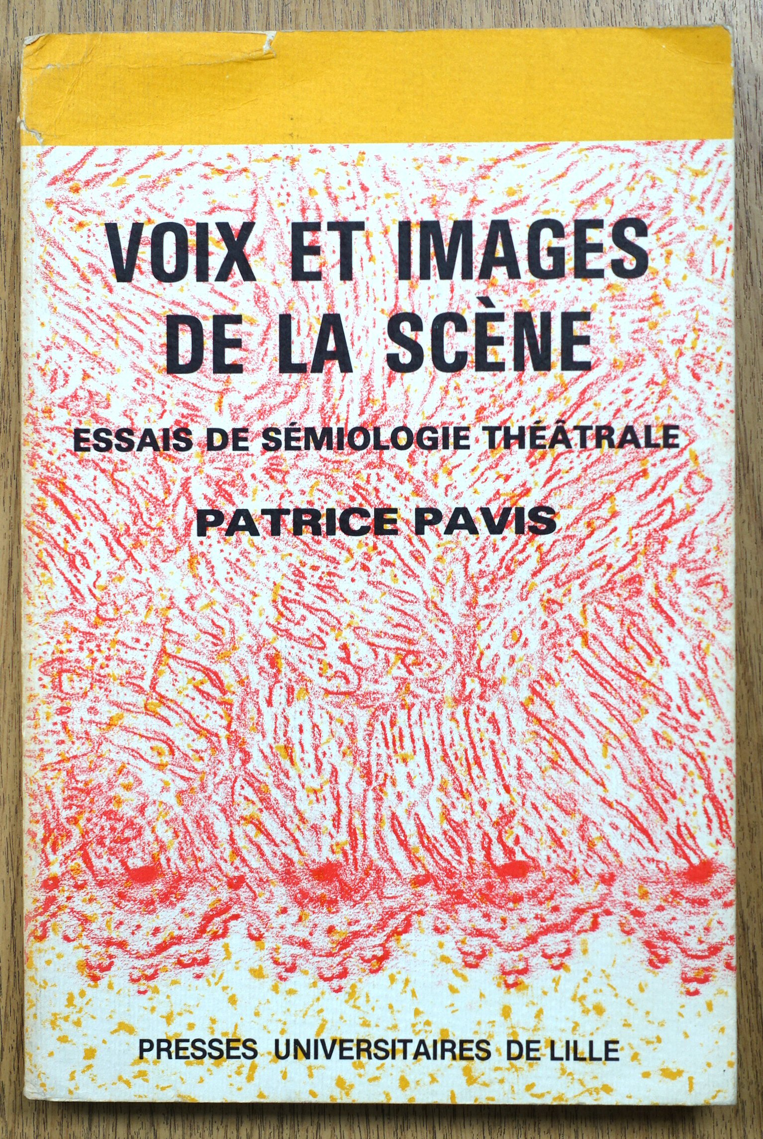 Voix et Images De La SCENE: Essais De SEMIOLOGIE THEATRALE