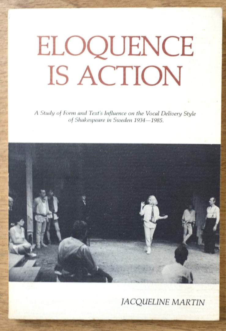 Eloquence is Action: A Study of Form and Text's Influence on the Vocal Delivery Style of Shakespeare in Sweden: 1934-1985
