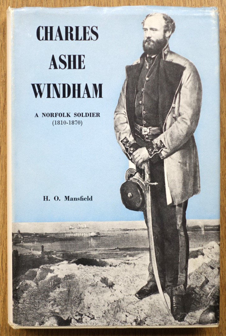 Charles Ashe Windham: A Norfolk Soldier: (1810-1870)