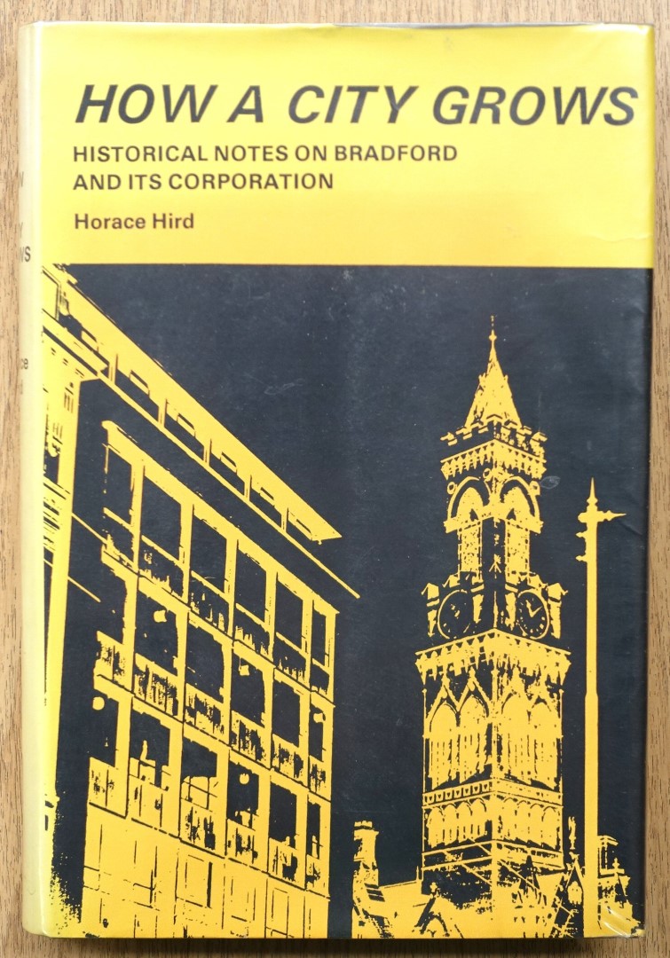 How a City Grows: Historical Notes on Bradford and its Corporation
